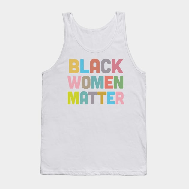 Black Women Matter /\/\/\ African American Tank Top by DankFutura